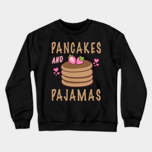 Pancake And Pajamas Syrup and Pancake Maker Breakfast Brunch Crewneck Sweatshirt